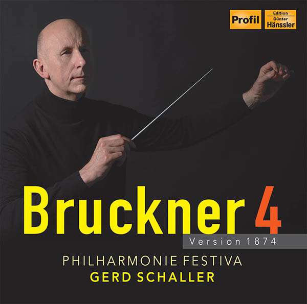 „Bruckner 4. Version 1874“, Philharmonie Festiva, Gerd Schaller (Profil Edition Günter Hänssler)