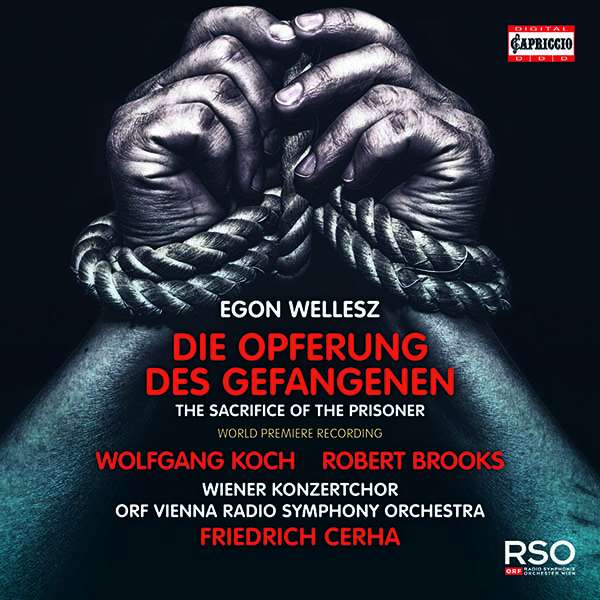 Egon Wellesz: Die Opferung des Gefangenen | Wolfgang Koch, Robert Brooks, ORF Radio-Symphonieorchester Wien, Friedrich Cerha (Capriccio)
