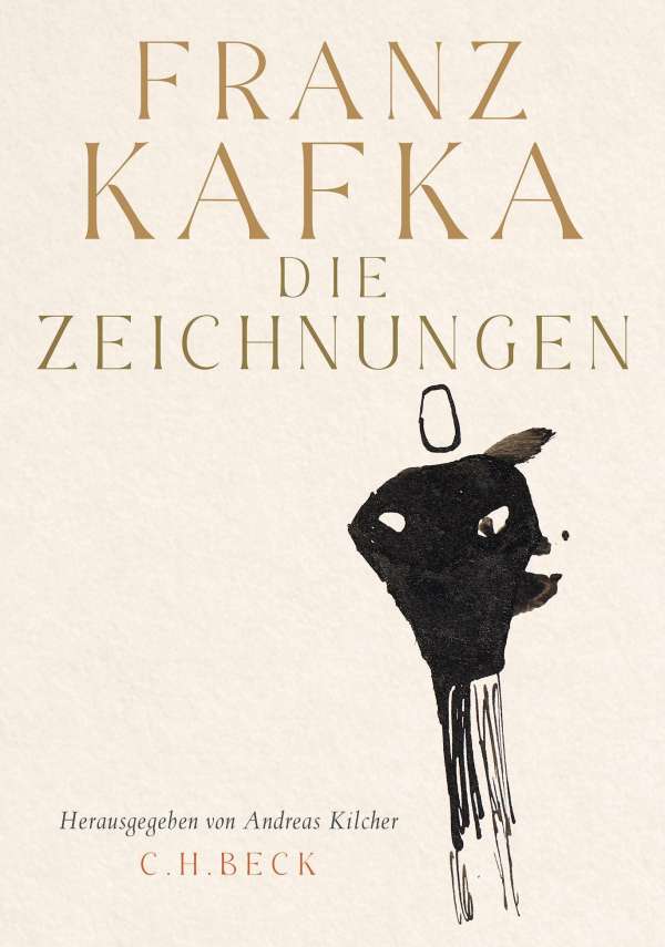 Andreas Kilcher (Hrsg.): Franz Kafka. Die Zeichnungen (C.H. Beck)