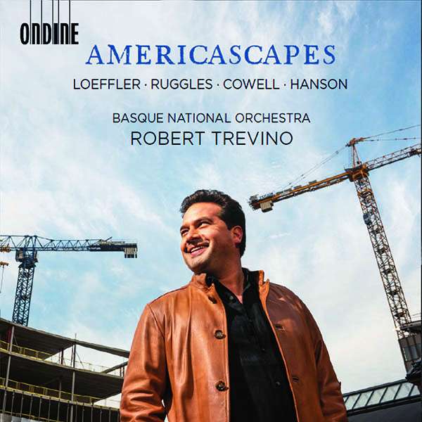 „Americascapes“, Basque National Orchestra, Robert Treviño (Ondine)