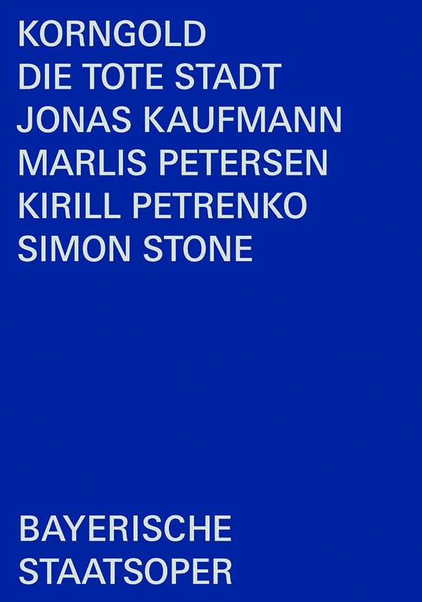 Erich Wolfgang Korngold: Die tote Stadt | Simon Stone, Jonas Kaufmann, Marlis Petersen u.a., Bayerisches Staatsorchester, Kirill Petrenko (Bayerische Staatsoper Recordings)