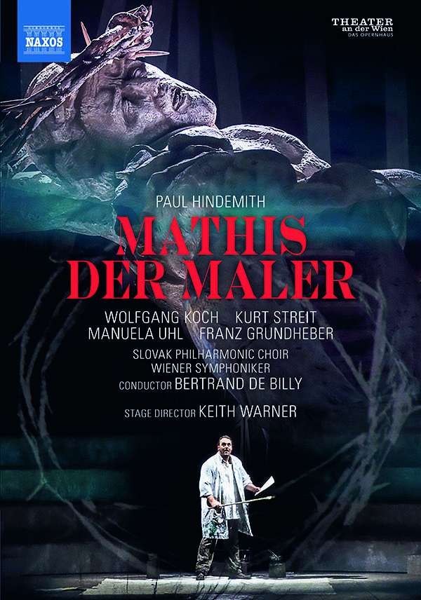 Paul Hindemith: „Mathis der Maler”, Wolfgang Koch, Kurt Streit, Franz Grundheber u.a., Wiener Symphoniker, Bertrand de Billy, Keith Warner (DVD und Blu-ray, Naxos)