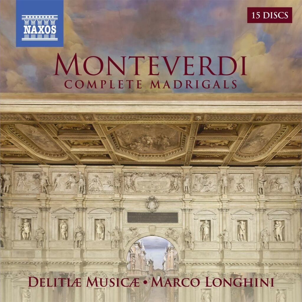 Monteverdi: "Complete Madrigals" Delitiae Musicae, Marco Longhini (Naxos)