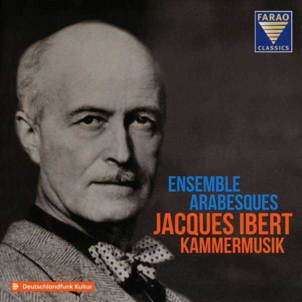 Jacques Ibert: „Kammermusik”, Ensemble Arabesques (Farao Classics)