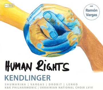 Matthias Georg Kendlinger: Human Rights | Vargas, Shumarina, Drobit, Lenko, Ukrainischer Nationalchor, K&K Philharmonie (DaCapo)