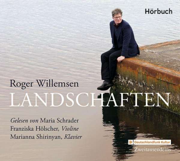 Roger Willemsen: „Landschaften“, Maria Schrader, Franziska Hölscher, Marianna Shirinyan (Zweitausendeins)