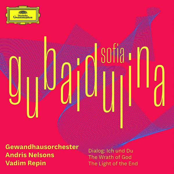 „Sofia Gubaidulina“, Vadim Repin, Gewandhausorchester, Andris Nelsons (Deutsche Grammophon)