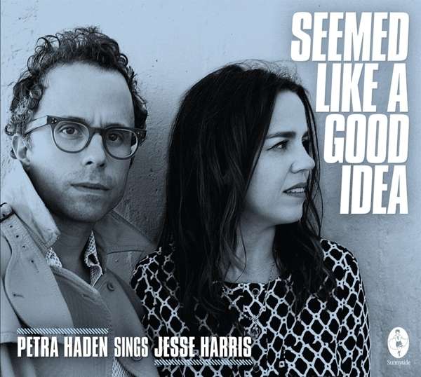 Seemed Like A Good Idea: Petra Haden Sings Jesse Harris