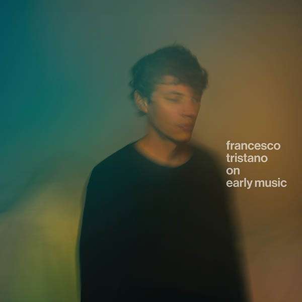 Francesco Tristano - On Early Music