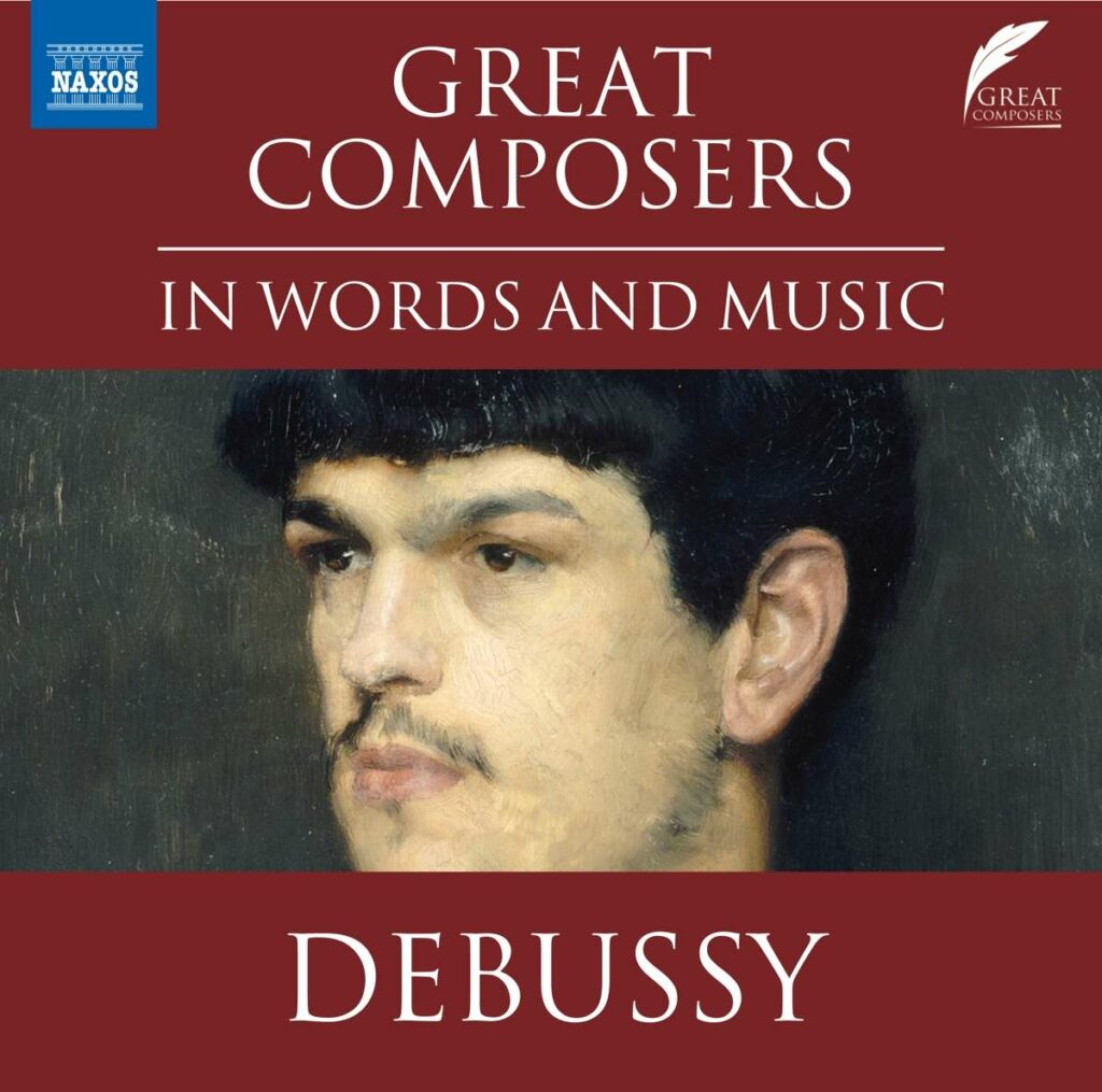 The Great Composers in Words and Music - Debussy (in englischer Sprache)