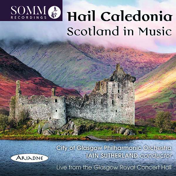 Hail Caledonia - Scotland in Music