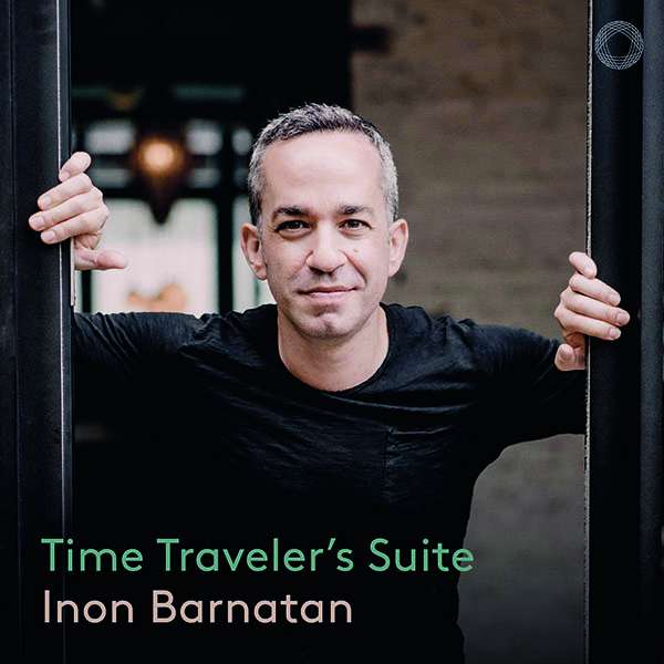Inon Barnatan - Time Traveler's Suite