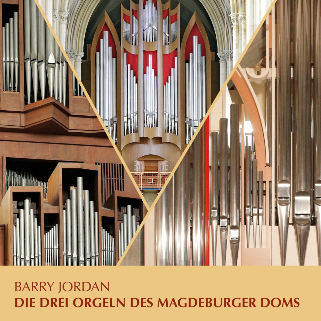 Barry Jordan - Die drei Orgeln des Magdeburger Doms