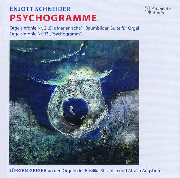 Orgelsymphonien Nr.2 "Die Marianische" & Nr.15 "Psychogramm"
