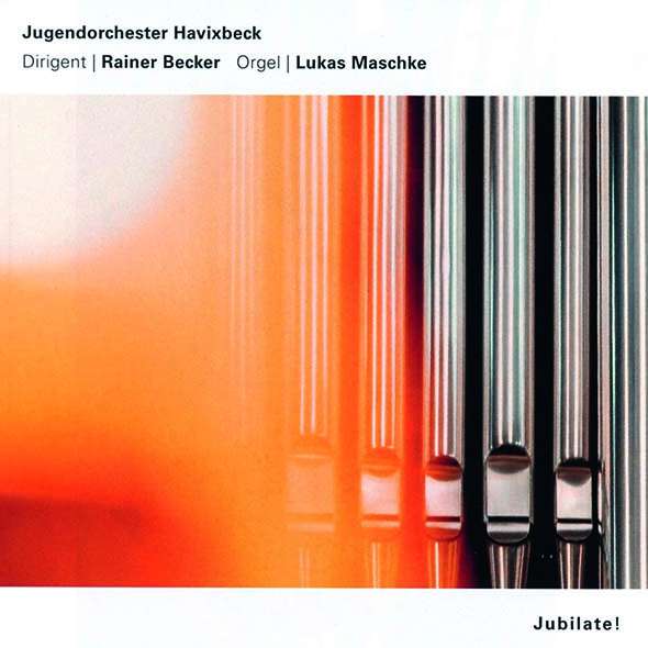 Jugendorchester Havixbeck - Jubilate! (Werke für Blasorchester & Orgel)