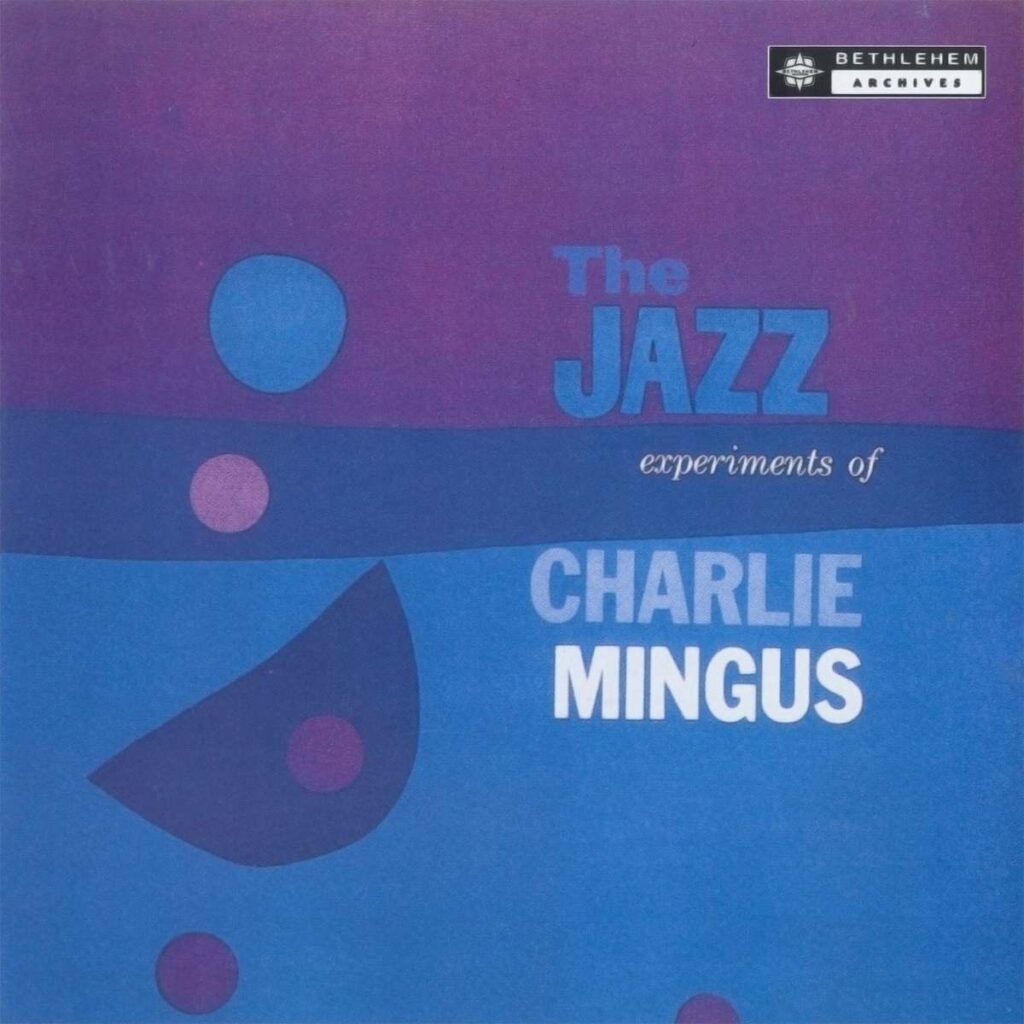The Jazz Experiments Of Charles Mingus (180g)