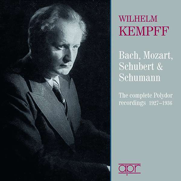 Wilhelm Kempff - The Complete Polydor Recordings 1927-1936