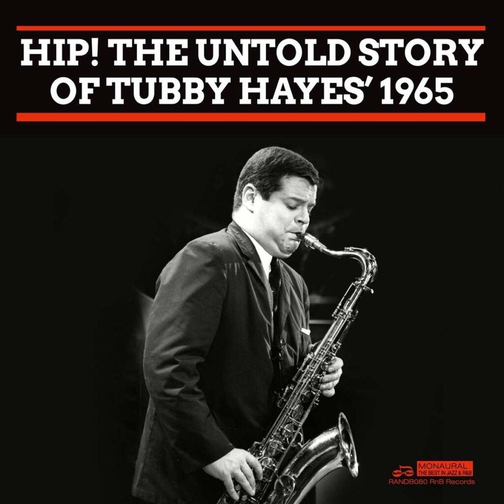 Hip! The Untold Story Of Tubby Hayes 1965