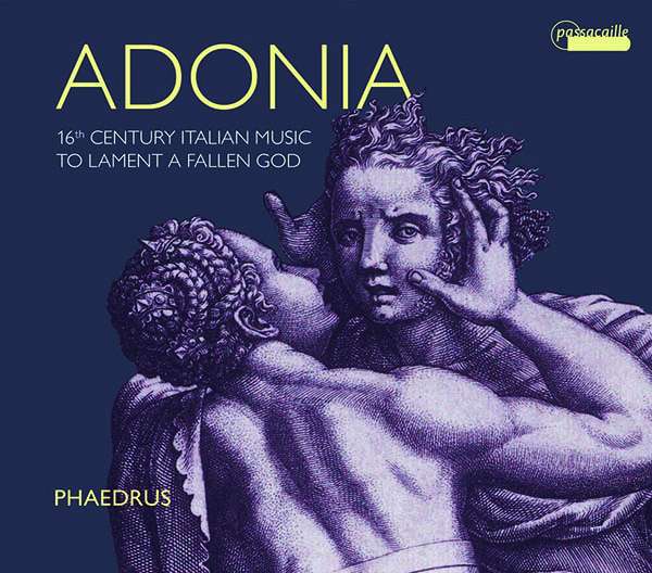Adonia - 16th Century Italian Music (To Lament a Fallen God)