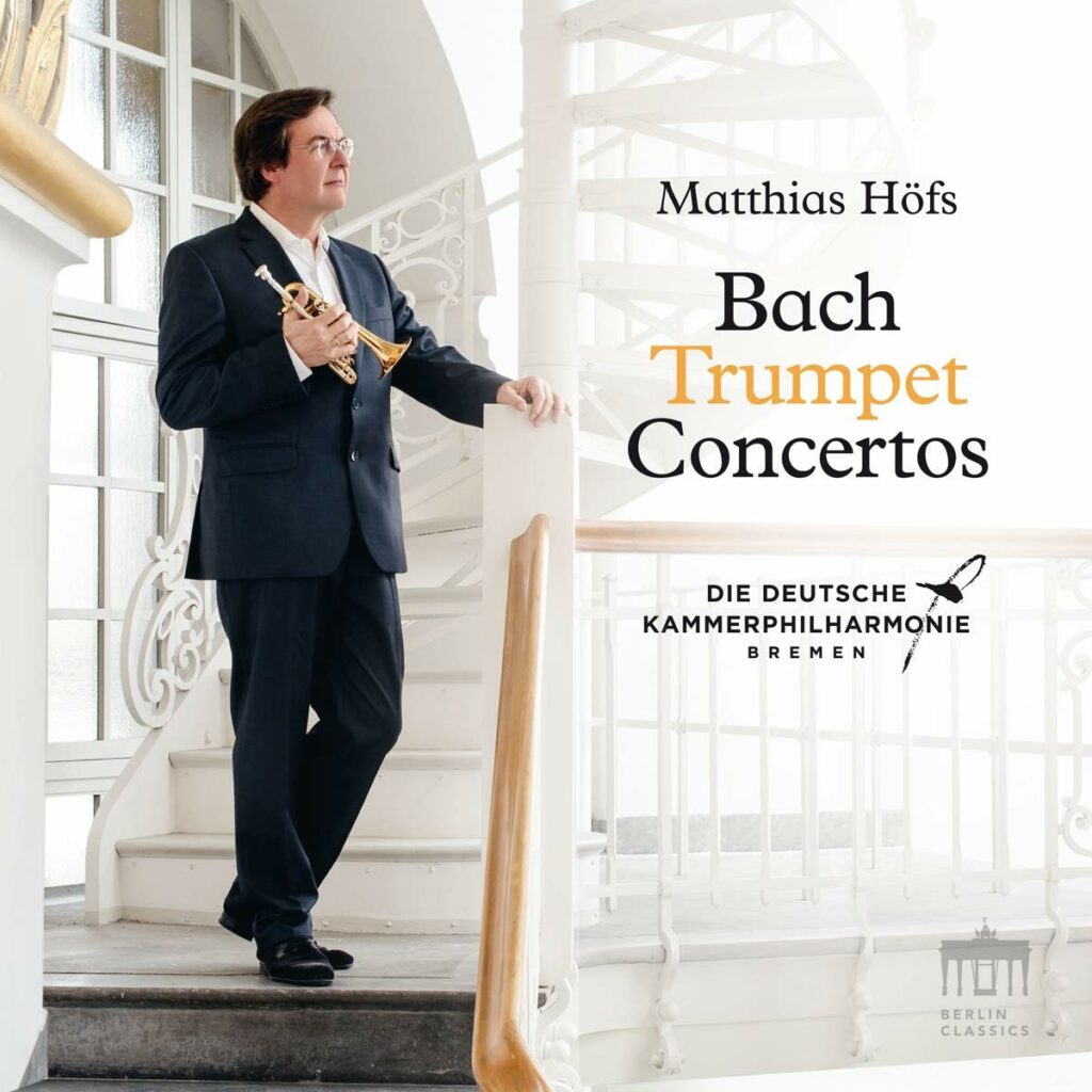 Matthias Höfs - Bach Trumpet Concertos