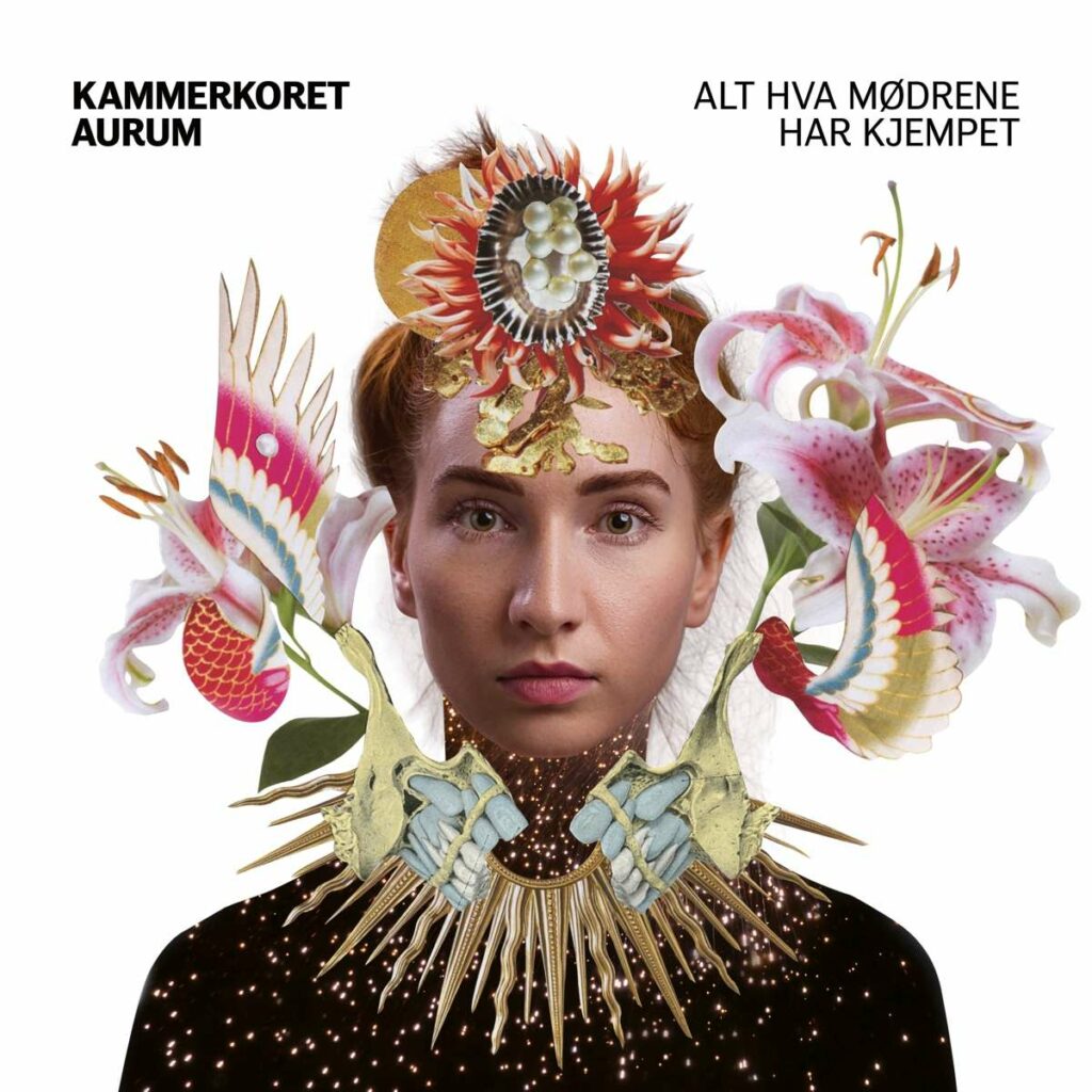 Kammerkoret Aurum - Alt Hva Modrene Har Kjempet (All that our mothers have faught)