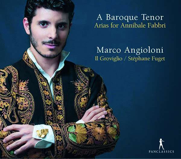 Marco Angioloni - Arias for Annibale Fabbri (A Baroque Tenor)