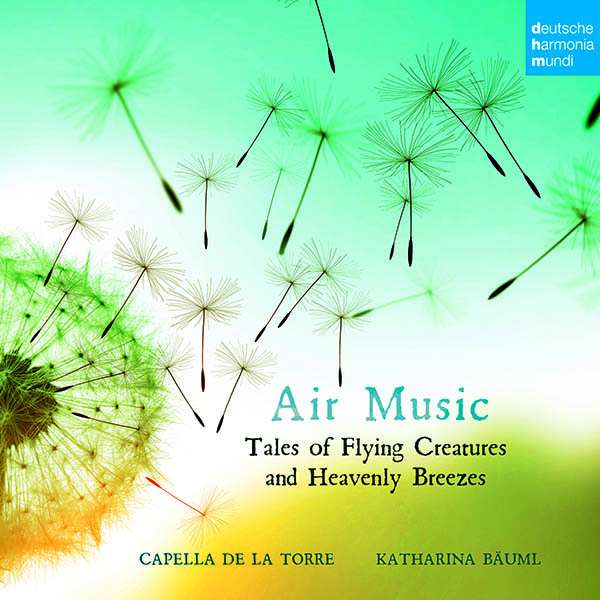 Capella de la Torre - Air Music (Tales of Flying Creatures and Heavenly Breezes)