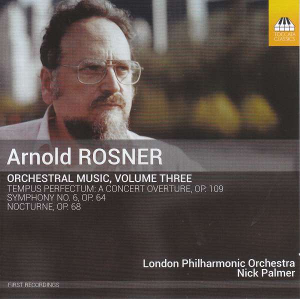 Arnold Rosner: Orchesterwerke Vol. 3 | London Philharmonic Orchestra, Nick Palmer (Toccata)
