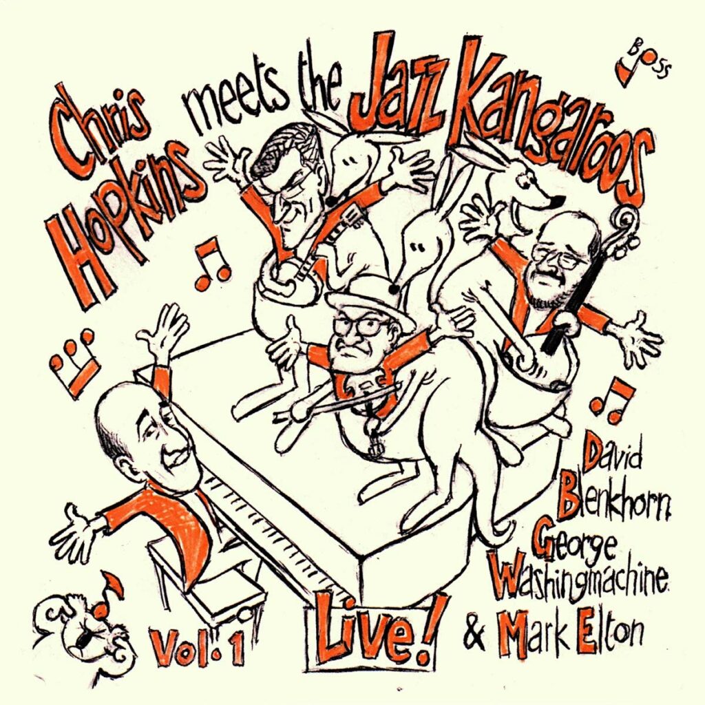 Chris Hopkins Meets The Jazz Kangaroos Vol.1: Live!