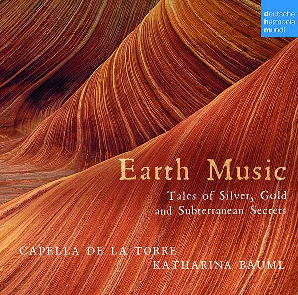 Capella de la Torre - Earth Music (Tales of Silver, Gold and other subterranean Secrets)