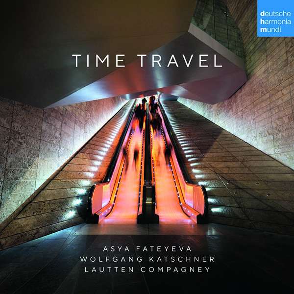 Lautten Compagney - Asya Fateyeva - Time Travel