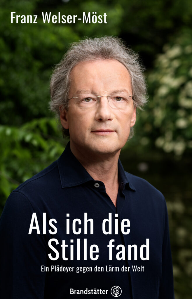 Franz Welser-Möst "Die Stille, die ich meine" (Christian Brandstätter Verlag)