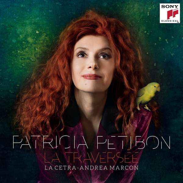 La traversée | Patricia Petitbon, La Cetra Barockorchester Basel, Andrea Marcon (Sony)