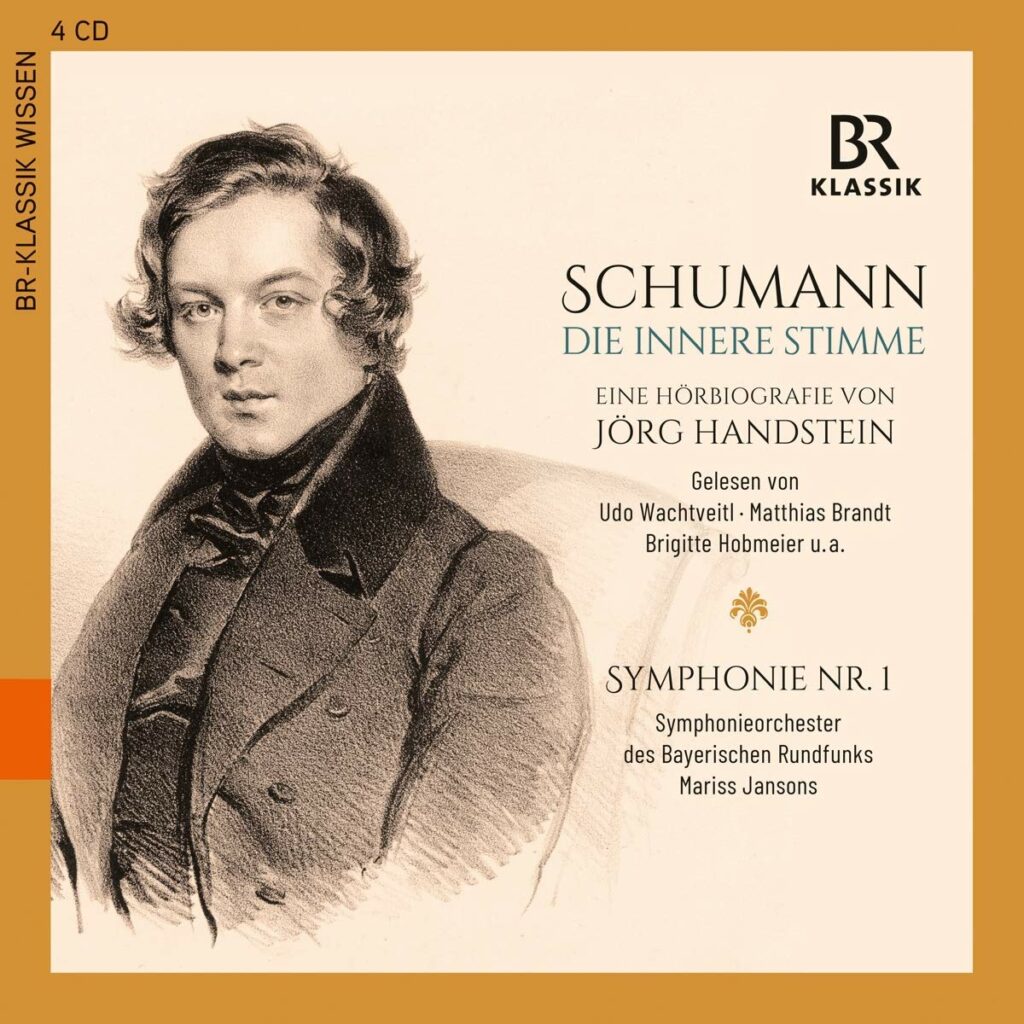 Robert Schumann - Die innere Stimme (Eine Hörbiografie von Jörg Handstein)