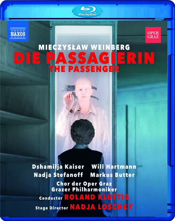 Mieczysław Weinberg: Die Passagierin | Dshamilja Kaiser, Nadja Stefanoff, Will Hartmann, Grazer Philharmoniker, Roland Kluttig, Nadja Loschky (DVD und Blu-ray Disc, Naxos)