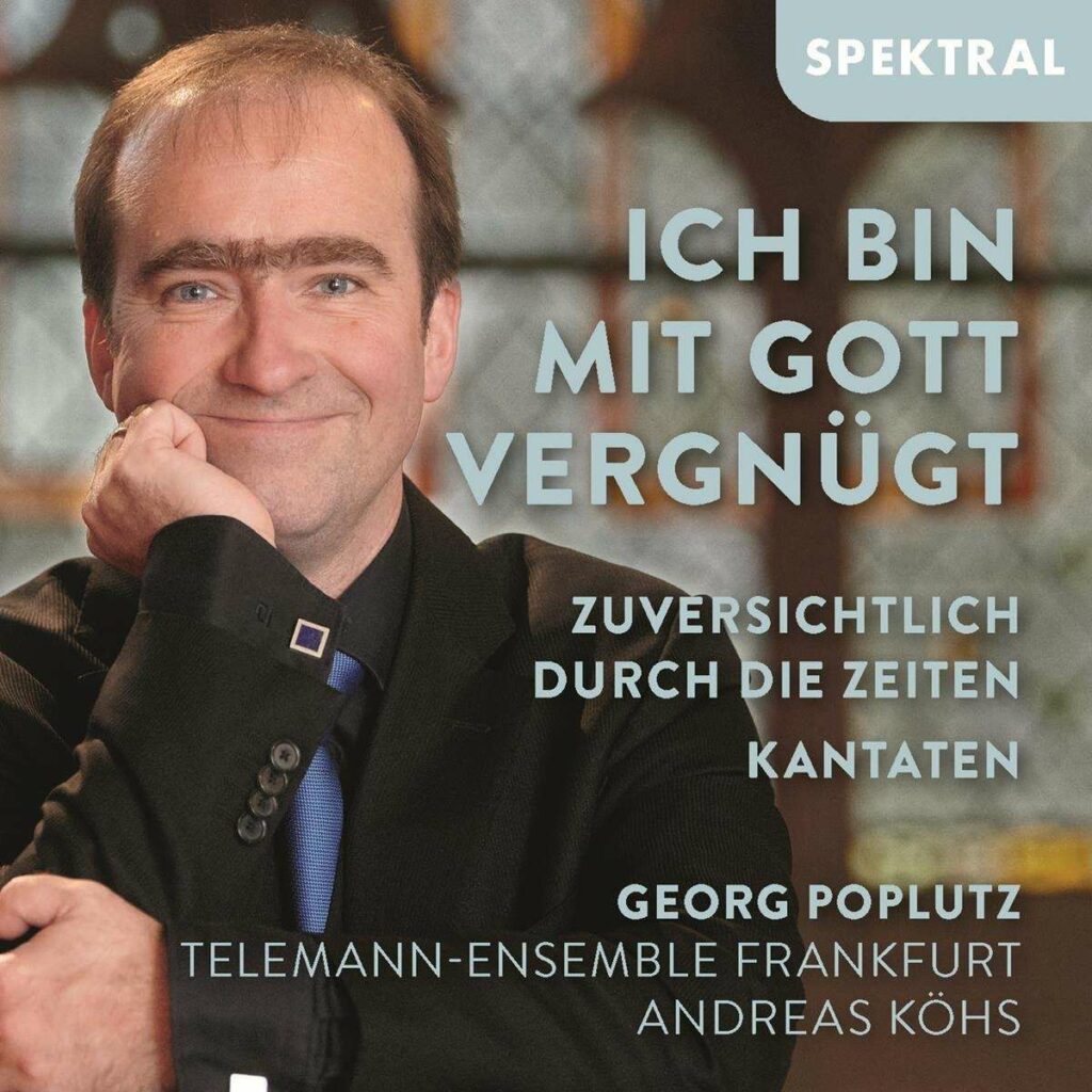 Georg Poplutz - Ich bin mit Gott vergnügt (Kantaten)