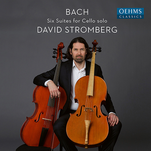 Bach: Six Suites for Cello solo | David Stromberg (Oehms Classics)