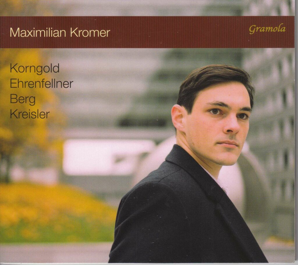 Maximilian Kromer - Korngold / Ehrenfellner / Berg / Kreisler