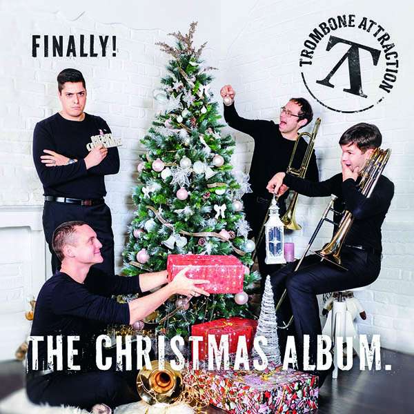 Trombone Attraction - Finally! (The Christmas Album)