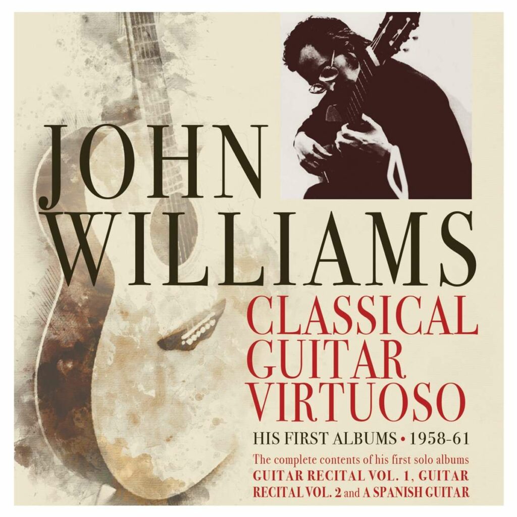 John Williams - Classical Guitar Virtuoso (His First Albums 1958-1961)