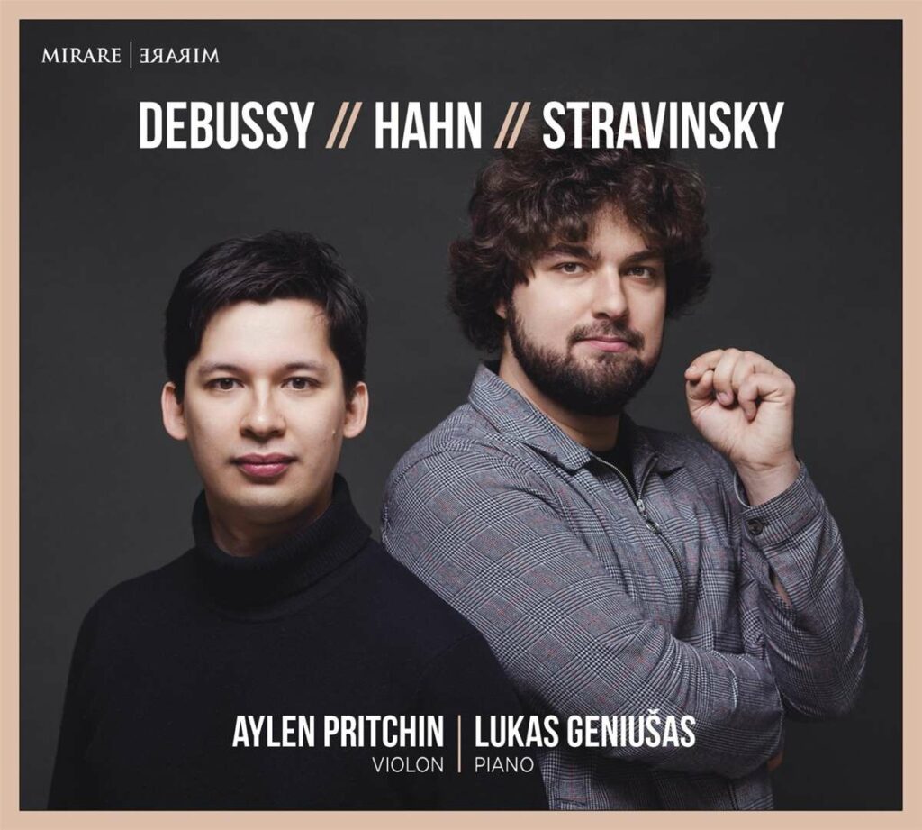 Aylen Pritchin & Lukas Geniusas - Debussy / Hahn / Strawinsky