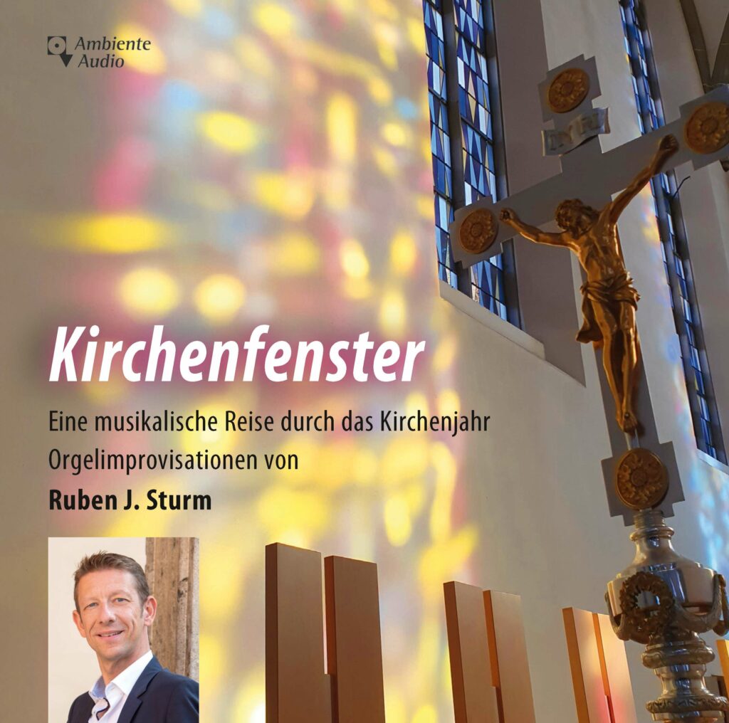 Ruben Sturm - Kirchenfenster (Eine musikalische Reise durch das Kirchenjahr)