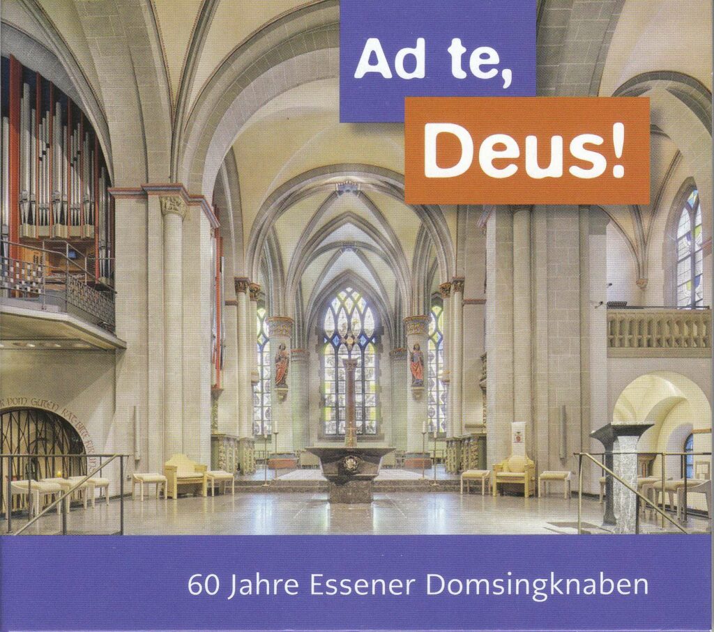 Domsingknaben Essen - Ad te,Deus! (60 Jahre Essener Domsingknaben)