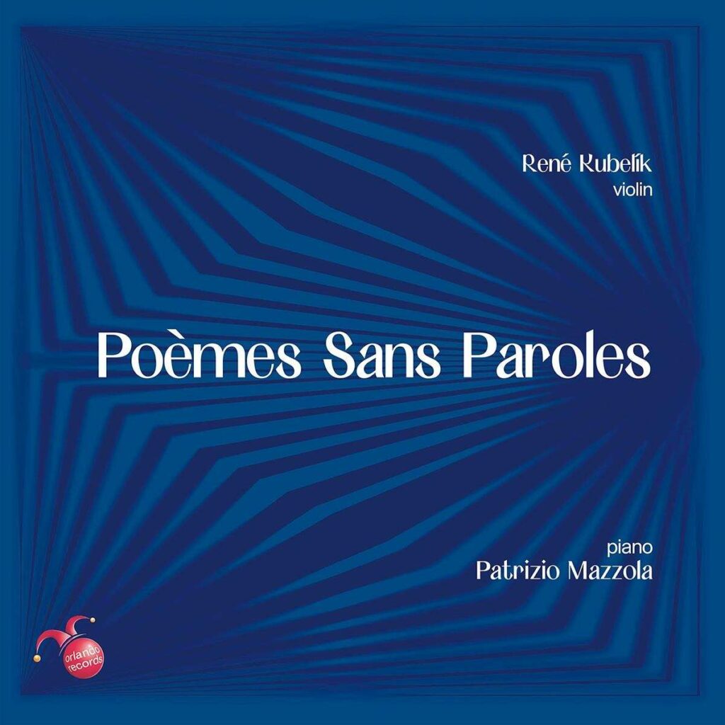 Rene Kubelik & Patrizio Mazzola - Poemes Sans Paroles