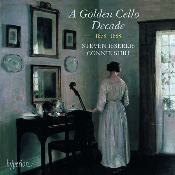 Steven Isserlis - A Golden Cello Decade