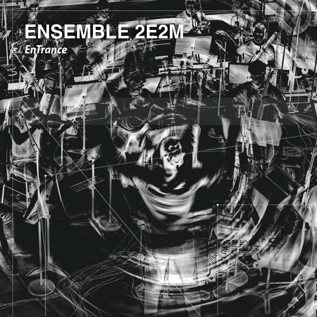 Ensemble 2e2m - EnTrance