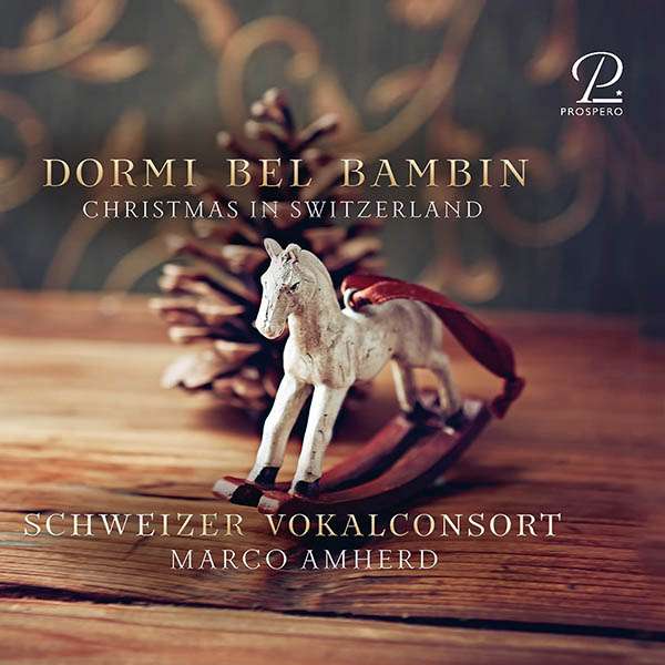 Schweizer Vokalconsort - Dormi bel Bambin (Christmas in Switzerland)
