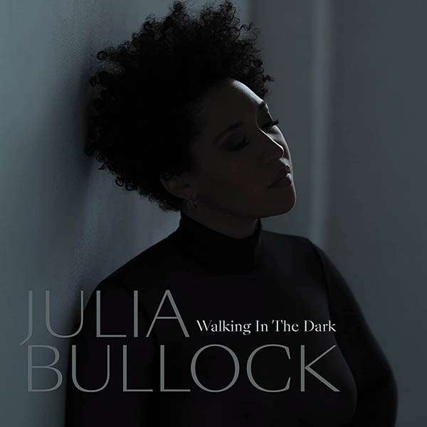 Julia Bullock - Walking in the Dark (180g)