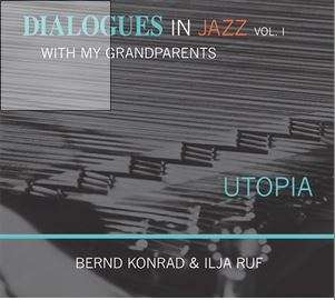 UTOPIA - Dialogues in Jazz with my Grandparents Vol. 1