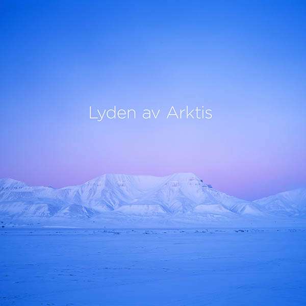 Orchesterwerke "Lyden av Arktis - The Sound of the Arctic"